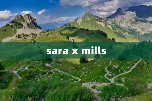 sara x mills