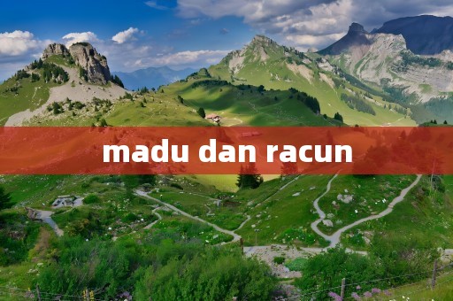 madu dan racun