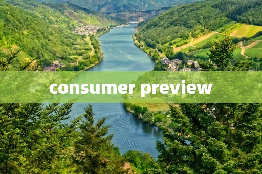 consumer preview